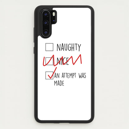 An Attempt Was Made - Naughty Or Nice   - Naughty Or Nice Phone Case for Huawei P30 Pro
