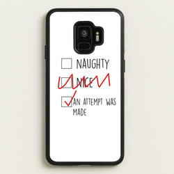 An Attempt Was Made - Naughty Or Nice   - Naughty Or Nice Phone Case for Galaxy S9