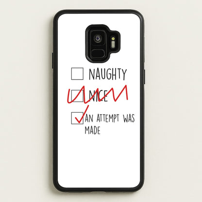 An Attempt Was Made - Naughty Or Nice   - Naughty Or Nice Phone Case for Galaxy S9