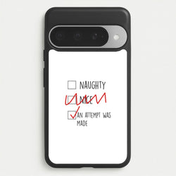 An Attempt Was Made - Naughty Or Nice Phone Case for Google Pixel 10 Pro XL