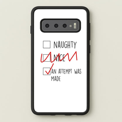 An Attempt Was Made - Naughty Or Nice   - Naughty Or Nice Phone Case for Galaxy S10 Plus