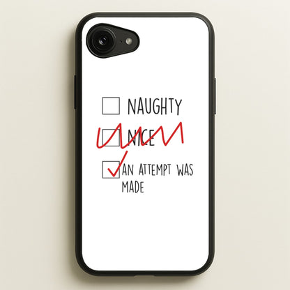 An Attempt Was Made - Naughty Or Nice   - Naughty Or Nice Phone Case for iPhone 16e