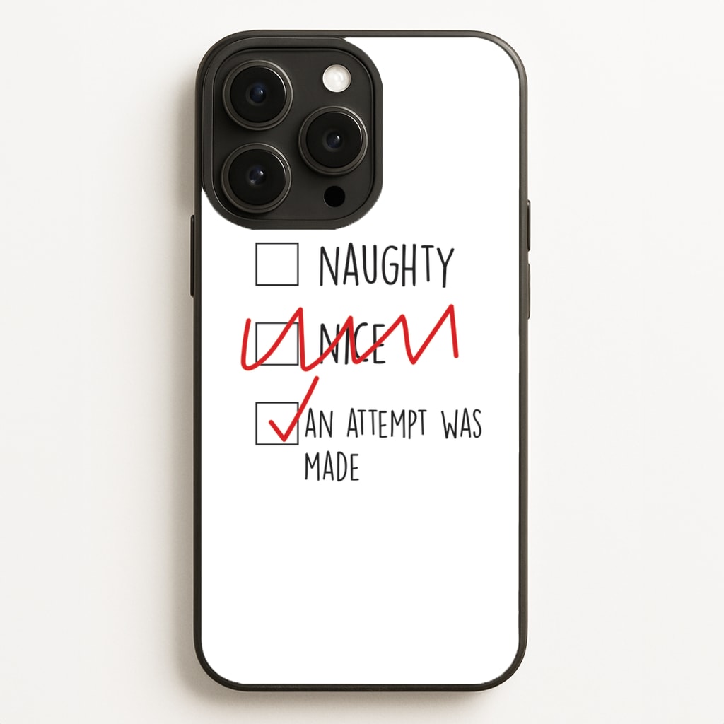 An Attempt Was Made - Naughty Or Nice   - Naughty Or Nice Phone Case for iPhone 12 Pro Max