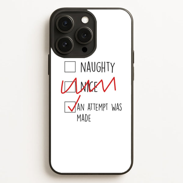 An Attempt Was Made - Naughty Or Nice   - Naughty Or Nice Phone Case for iPhone 12 Pro Max