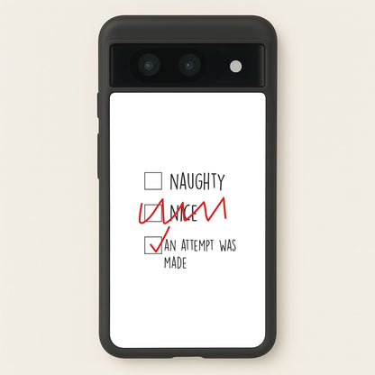 An Attempt Was Made - Naughty Or Nice   - Naughty Or Nice Phone Case for Google Pixel 8a