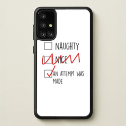 An Attempt Was Made - Naughty Or Nice   - Naughty Or Nice Phone Case for Galaxy A71
