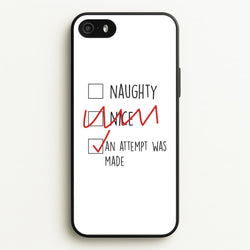 An Attempt Was Made - Naughty Or Nice   - Naughty Or Nice Phone Case for iPhone 5 / 5s / SE 2016