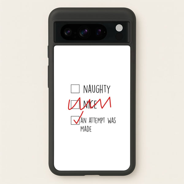 An Attempt Was Made - Naughty Or Nice   - Naughty Or Nice Phone Case for Google Pixel 8 Pro