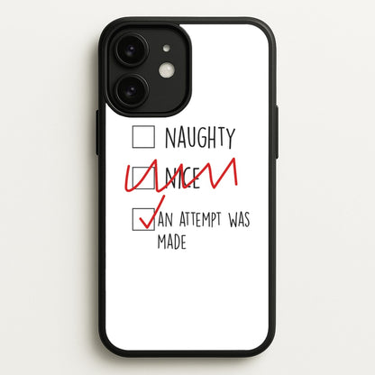 An Attempt Was Made - Naughty Or Nice   - Naughty Or Nice Phone Case for iPhone 11