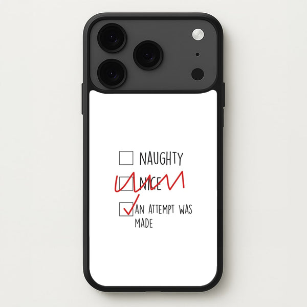 An Attempt Was Made - Naughty Or Nice Phone Case for iPhone 17 Pro Max