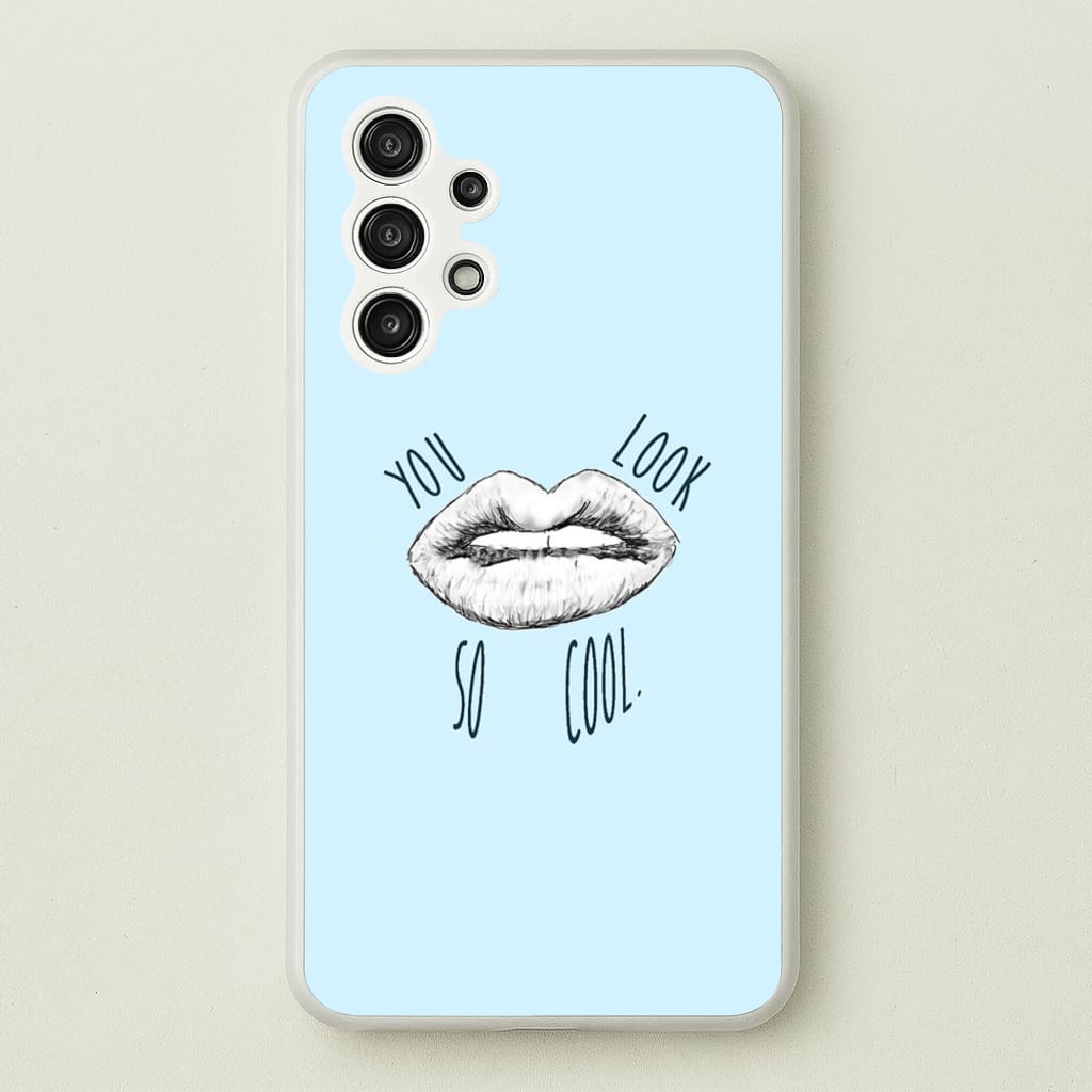You Look So Cool - 1975  - The 1975 Phone Case for Galaxy A13