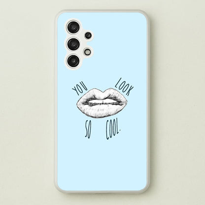 You Look So Cool - 1975  - The 1975 Phone Case for Galaxy A13