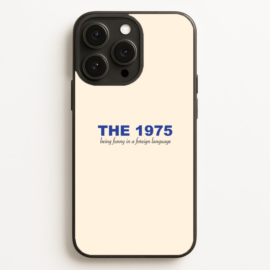 Being Funny - The 1975 Phone Case