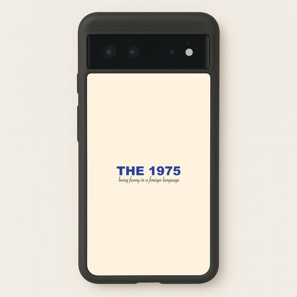 Being Funny - The 1975  - The 1975 Phone Case for Google Pixel 6