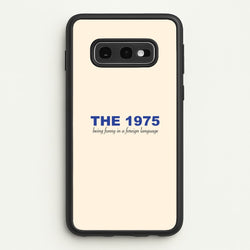 Being Funny - The 1975  - The 1975 Phone Case for Galaxy S10e