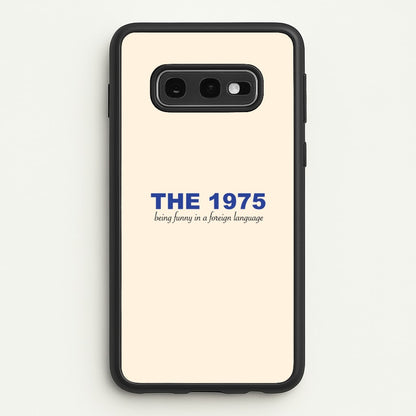 Being Funny - The 1975  - The 1975 Phone Case for Galaxy S10e