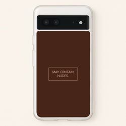 May Contain Nudes  - Nudes Phone Case for Google Pixel 7