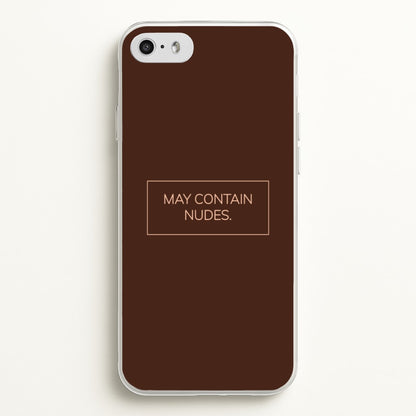 May Contain Nudes  - Nudes Phone Case for iPhone 5 / 5s / SE 2016