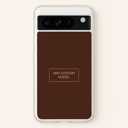 May Contain Nudes  - Nudes Phone Case for Google Pixel 8 Pro
