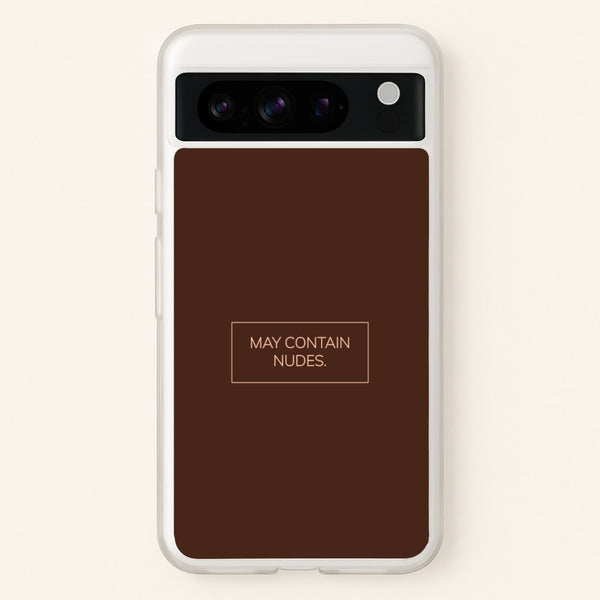 May Contain Nudes  - Nudes Phone Case for Google Pixel 8 Pro