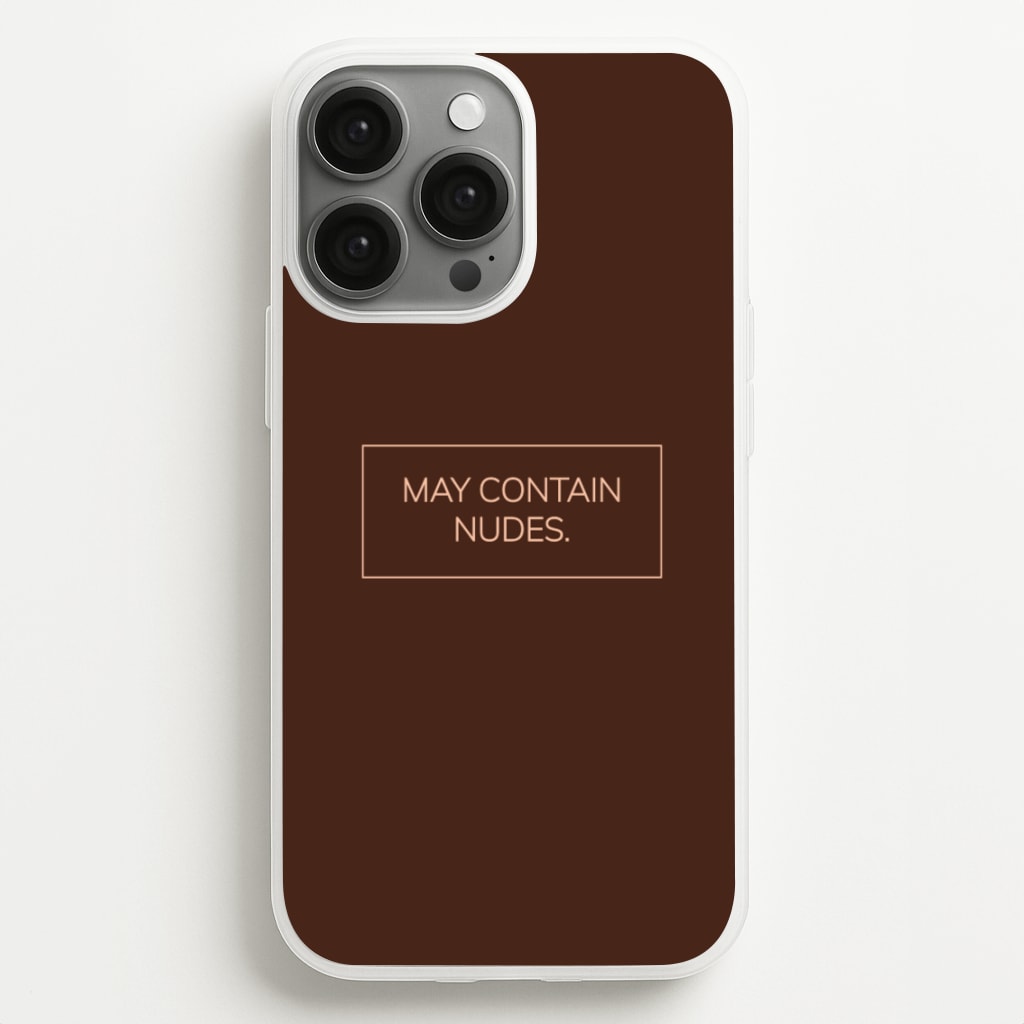 May Contain Nudes  - Nudes Phone Case for iPhone 13 Pro Max