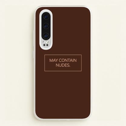 May Contain Nudes  - Nudes Phone Case for Huawei P30