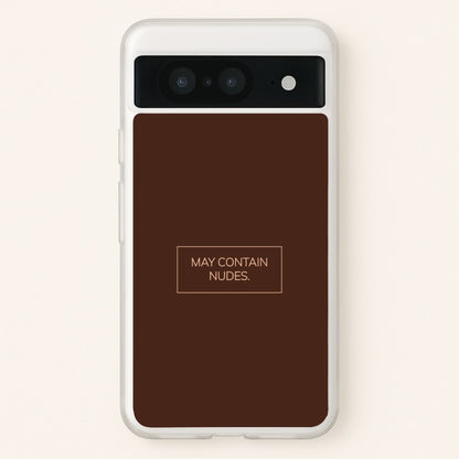 May Contain Nudes  - Nudes Phone Case for Google Pixel 8