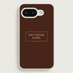 May Contain Nudes  - Nudes Phone Case for Google Pixel 9a