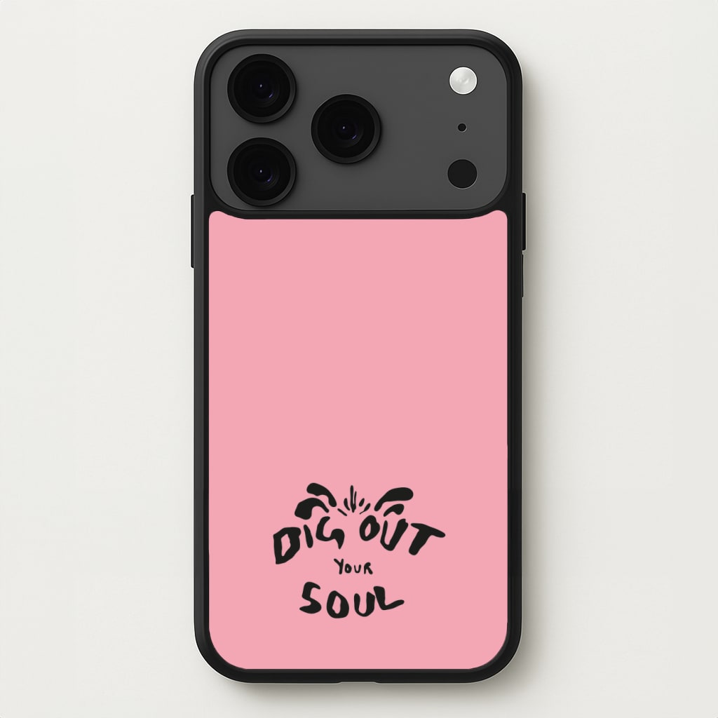 Dig Out Your Soul Phone Case for iPhone 17 Pro Max