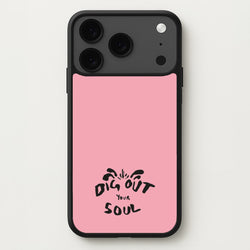 Dig Out Your Soul Phone Case for iPhone 17 Pro Max