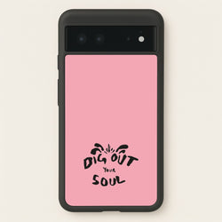 Dig Out Your Soul  - Oasis Phone Case for Google Pixel 6