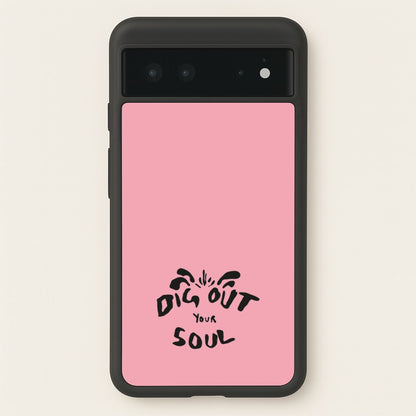 Dig Out Your Soul  - Oasis Phone Case for Google Pixel 6