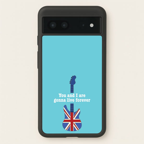 You And I Are Gonna Live Forever  - Oasis Phone Case for Google Pixel 7