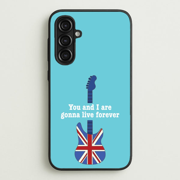 You And I Are Gonna Live Forever  - Oasis Phone Case for Galaxy A16