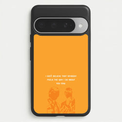 I Don't Believe That Anybody Phone Case for Google Pixel 10 Pro XL