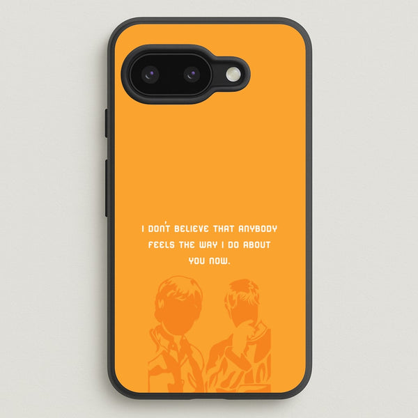 I Don't Believe That Anybody  - Oasis Phone Case for Google Pixel 9a