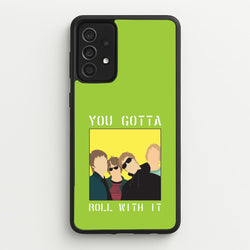 You Gotta Roll With It  - Oasis Phone Case for Galaxy A52 / A52s