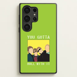 You Gotta Roll With It  - Oasis Phone Case for Galaxy S25 Ultra