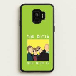 You Gotta Roll With It  - Oasis Phone Case for Galaxy S9