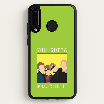 You Gotta Roll With It  - Oasis Phone Case for Huawei P30 Lite