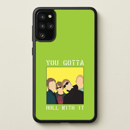 You Gotta Roll With It  - Oasis Phone Case for Galaxy S20 Plus