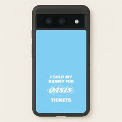 I Sold My Kidney For Tickets  - Oasis Phone Case for Google Pixel 8a