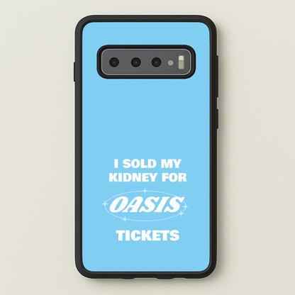 I Sold My Kidney For Tickets  - Oasis Phone Case for Galaxy S10