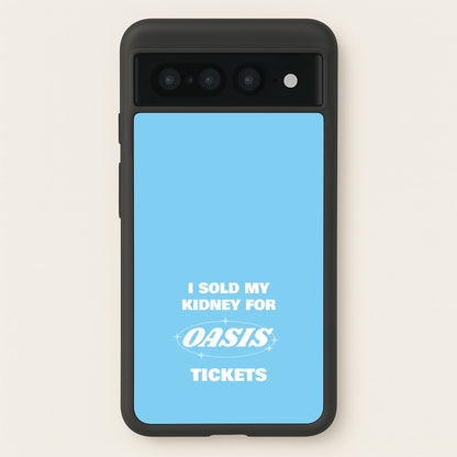 I Sold My Kidney For Tickets  - Oasis Phone Case for Google Pixel 7 Pro