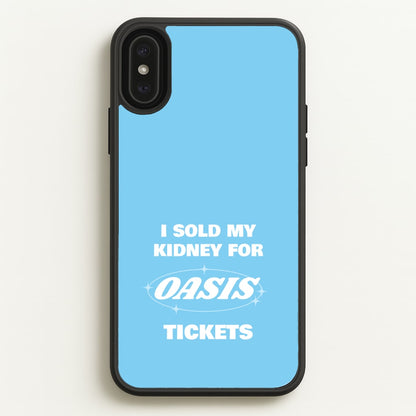 I Sold My Kidney For Tickets  - Oasis Phone Case for iPhone XS Max