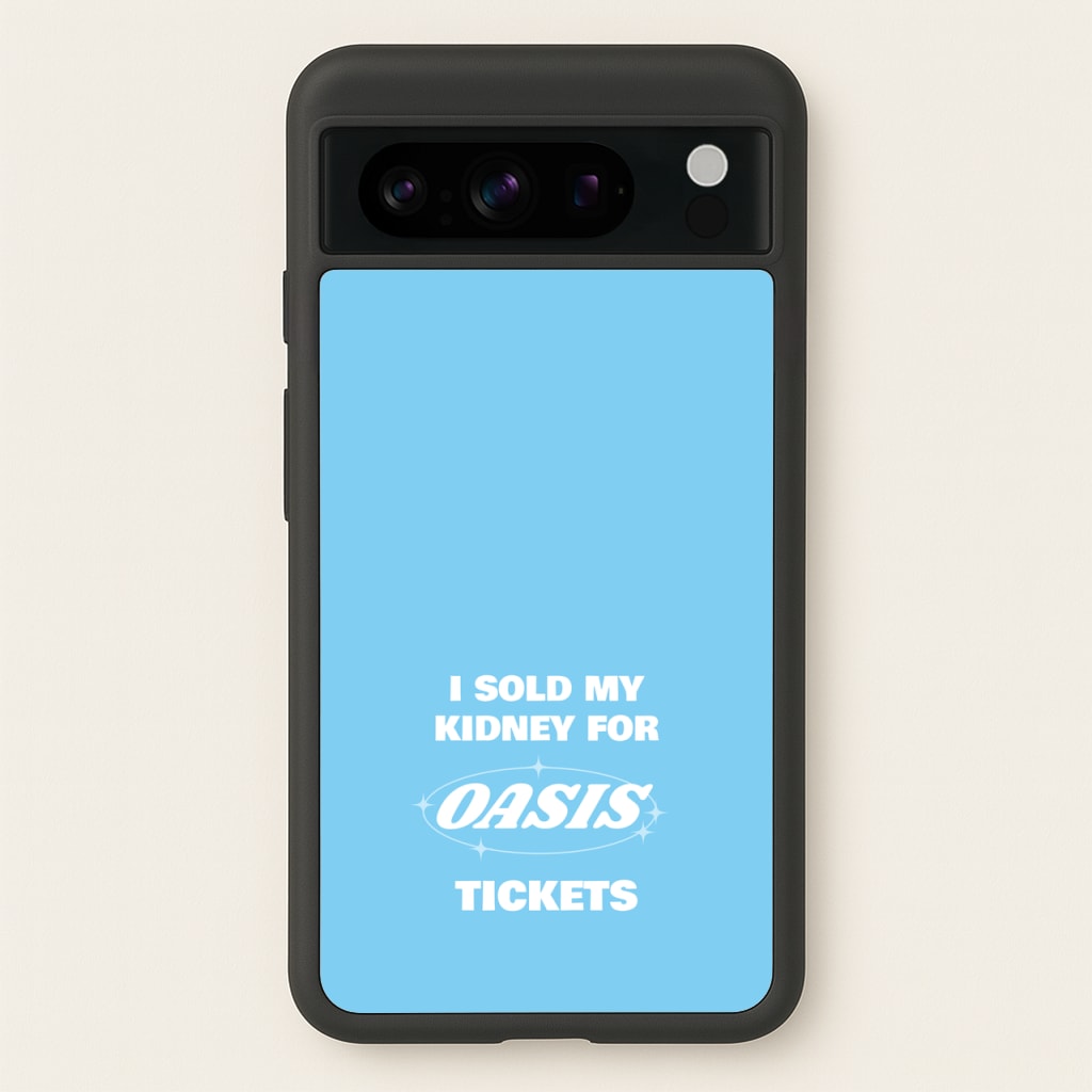 I Sold My Kidney For Tickets  - Oasis Phone Case for Google Pixel 8 Pro