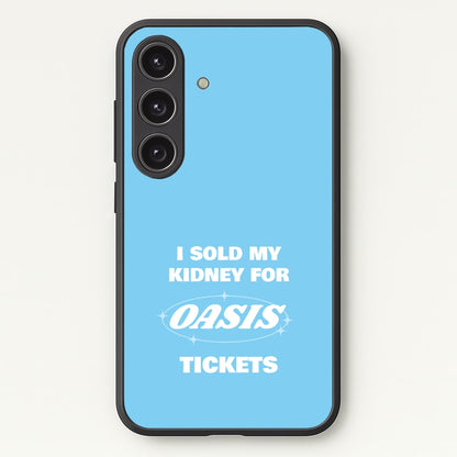 I Sold My Kidney For Tickets  - Oasis Phone Case for Galaxy S25 Plus