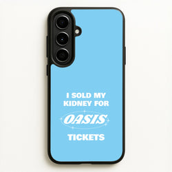 I Sold My Kidney For Tickets  - Oasis Phone Case for Galaxy A56