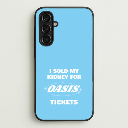 I Sold My Kidney For Tickets  - Oasis Phone Case for Galaxy A16