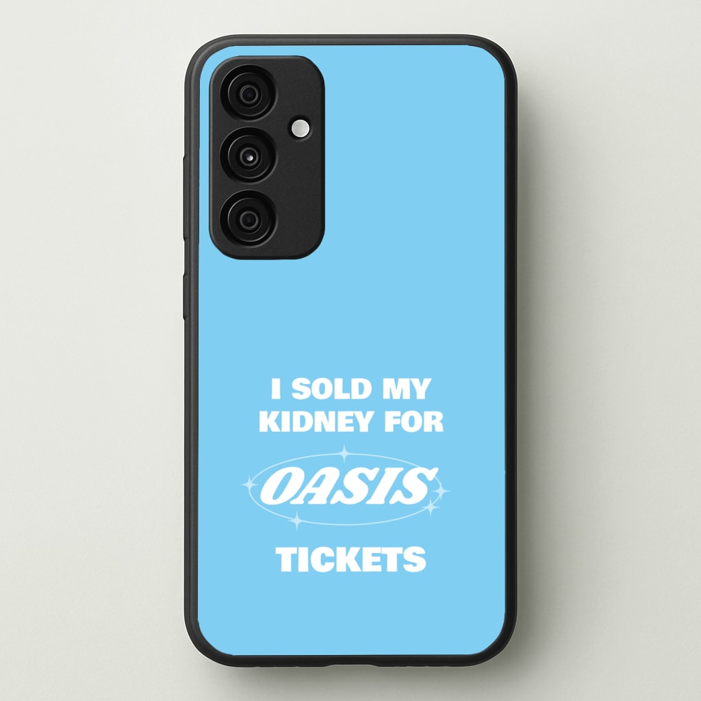 I Sold My Kidney For Tickets  - Oasis Phone Case for Galaxy A55